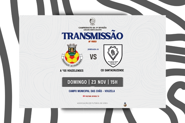 A "Os Vouzelenses" e CD Santacruzense com transmissão em direto